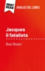 Jacques il fatalista di Denis Diderot (Analisi del libro) : Analisi completa e sintesi dettagliata del lavoro - eBook