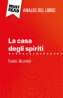 La casa degli spiriti di Isabel Allende (Analisi del libro) : Analisi completa e sintesi dettagliata del lavoro - eBook