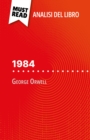 1984 di George Orwell (Analisi del libro) : Analisi completa e sintesi dettagliata del lavoro - eBook