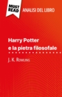 Harry Potter e la pietra filosofale di J. K. Rowling (Analisi del libro) : Analisi completa e sintesi dettagliata del lavoro - eBook