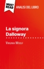 La signora Dalloway di Virginia Woolf (Analisi del libro) : Analisi completa e sintesi dettagliata del lavoro - eBook
