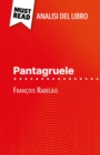 Pantagruele di Francois Rabelais (Analisi del libro) : Analisi completa e sintesi dettagliata del lavoro - eBook