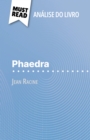 Phaedra de Jean Racine (Analise do livro) : Analise completa e resumo pormenorizado do trabalho - eBook