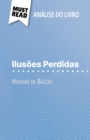 Ilusoes Perdidas de Honore de Balzac (Analise do livro) : Analise completa e resumo pormenorizado do trabalho - eBook