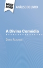 A Divina Comedia de Dante Alighieri (Analise do livro) : Analise completa e resumo pormenorizado do trabalho - eBook
