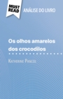 Os Olhos Amarelos de Crocodilos de Katherine Pancol (Analise do livro) : Analise completa e resumo pormenorizado do trabalho - eBook