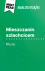 Mieszczanin szlachcicem ksiazka Moliere (Analiza ksiazki) : Pelna analiza i szczegolowe podsumowanie pracy - eBook