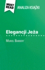 Elegancji Jeza ksiazka Muriel Barbery (Analiza ksiazki) : Pelna analiza i szczegolowe podsumowanie pracy - eBook