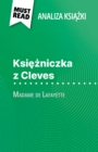 Ksiezniczka z Cleves ksiazka Madame de Lafayette (Analiza ksiazki) : Pelna analiza i szczegolowe podsumowanie pracy - eBook