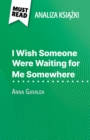 I Wish Someone Were Waiting for Me Somewhere ksiazka Anna Gavalda (Analiza ksiazki) : Pelna analiza i szczegolowe podsumowanie pracy - eBook