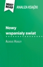 Nowy wspanialy swiat ksiazka Aldous Huxley (Analiza ksiazki) : Pelna analiza i szczegolowe podsumowanie pracy - eBook