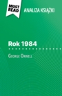 Rok 1984 ksiazka George Orwell (Analiza ksiazki) : Pelna analiza i szczegolowe podsumowanie pracy - eBook