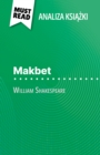 Makbet ksiazka William Szekspir (Analiza ksiazki) : Pelna analiza i szczegolowe podsumowanie pracy - eBook