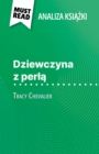 Dziewczyna z perla ksiazka Tracy Chevalier (Analiza ksiazki) : Pelna analiza i szczegolowe podsumowanie pracy - eBook