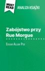 Zabojstwo przy Rue Morgue ksiazka Edgar Allan Poe (Analiza ksiazki) : Pelna analiza i szczegolowe podsumowanie pracy - eBook