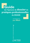 Guide de l'epreuve de dossier de pratiques professionnelles du DEASS - 3e edition - eBook