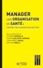 Manager une organisation de sante : L'apport des sciences de gestion - eBook