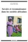 Savoirs et reconnaissance dans les societes africaines - eBook