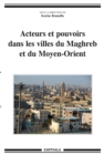 Acteurs et pouvoirs dans les villes du Maghreb et du Moyen-Orient - eBook