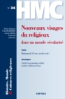 Histoire, Monde et Cultures religieuses n(deg)34 : Nouveaux visages du religieux dans un monde secularise - eBook
