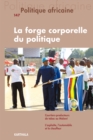 Politique africaine N(deg)147 : La forge corporelle du politique - eBook