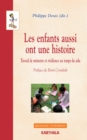 Les enfants aussi ont une histoire - Travail de memoire et resilience au temps du sida - eBook