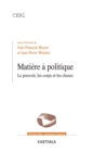 Matiere a politique - Le pouvoir, les corps et les choses : Le pouvoir, les corps et les choses - eBook