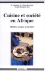 Cuisine et societe en Afrique : Histoire, saveurs, savoir-faire - eBook