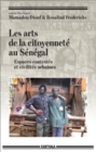Les arts de la citoyennete au Senegal : Espaces contestes et civilites urbaines - eBook
