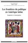 Les frontieres du politique en Amerique latine : Imaginaires et emancipation - eBook