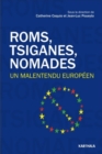 Roms, Tsiganes, Nomades : Un malentendu europeen - eBook