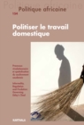 Politique africaine n(deg)154 : Politiser le travail domestique - eBook