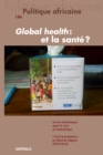 Politique africaine n(deg)156 : Global Health et la sante ? - eBook