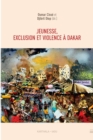Jeunesse, exclusion et violence a Dakar - eBook