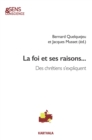La Foi et ses raisons... : Des chretiens s'expliquent - eBook