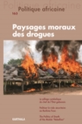 Politique Africaine N(deg)163 : Paysages moraux des droques en Afrique : Les paysages moraux des drogues en Afrique - eBook