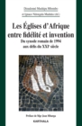 Les Eglises d'Afrique entre fidelite et invention : Du synode romain de 1994 aux defis du XXIe siecle - eBook