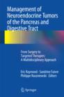 Management of Neuroendocrine Tumors of the Pancreas and Digestive Tract : From Surgery to Targeted Therapies: A Multidisciplinary Approach - eBook