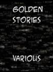 Golden Stories A Selection of the Best Fiction by the Foremost Writers - eBook