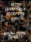 Betty Leicester A Story For Girls - eBook