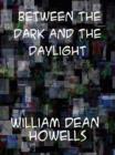 Between the Dark and the Daylight - eBook