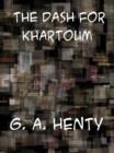 The Dash for Khartoum A Tale of Nile Expedition - eBook