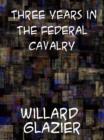 Three Years in the Federal Cavalry - eBook