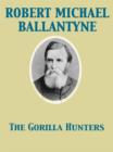 The Gorilla Hunters - eBook