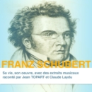 Franz Schubert, sa vie son oeuvre - eAudiobook