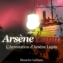 L'Arrestation d'Arsene Lupin ; les aventures d'Arsene Lupin - eAudiobook