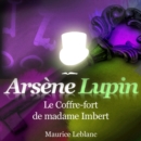 Le Coffre fort de madame Imbert ; les aventures d'Arsene Lupin - eAudiobook