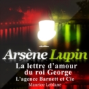 La Lettre d'amour du roi George ; les aventures d'Arsene Lupin - eAudiobook