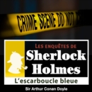 L'Escarboucle bleue, une enquete de Sherlock Holmes - eAudiobook