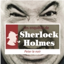 Peter le Noir, une enquete de Sherlock Holmes - eAudiobook
